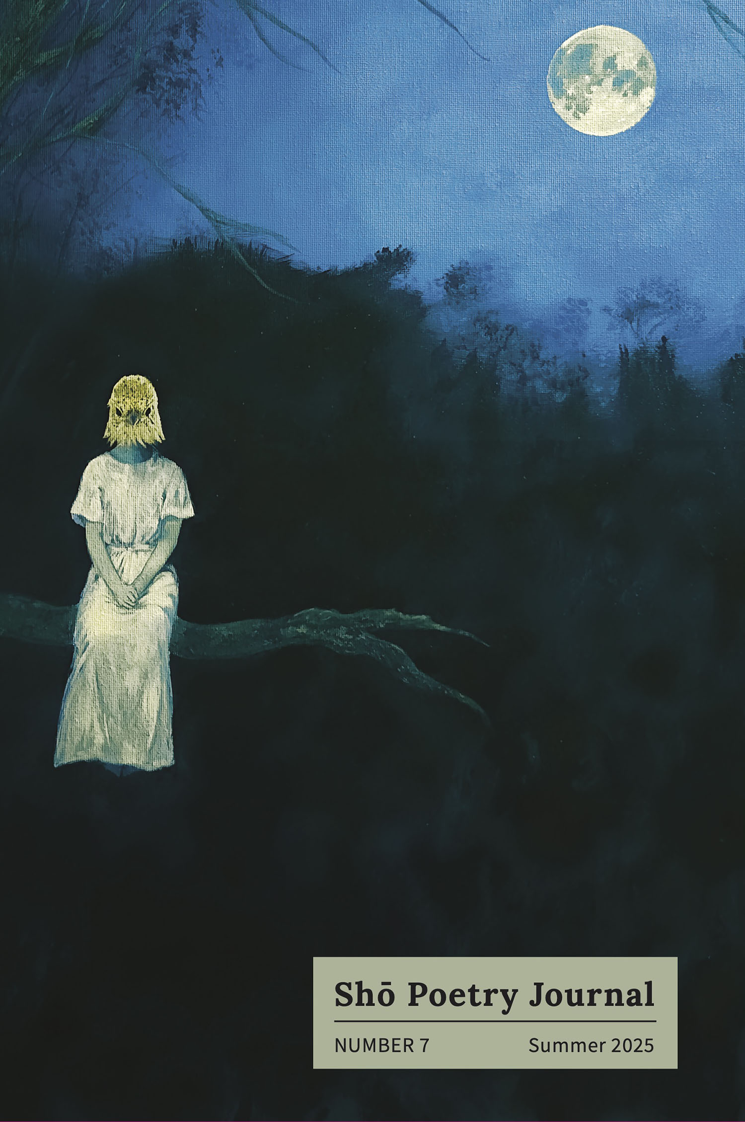 A girl in a long white dress and a bird head mask sits on a bough under a full moon in a night forest landscape. Her hands are folded in her lap and her feet can't be seen. Text says: Shō Poetry Journal No. 7 Summer 2025.