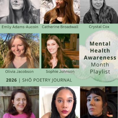 Grid of eight poets featured for Shō Poetry Journal's Mental Health Awareness Month Playlist.